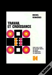 Capa do artigo Travail Et Croissance ; Essai Sur Le Rôle Du Facteur Travail Au Cours Du Processus De Croissance