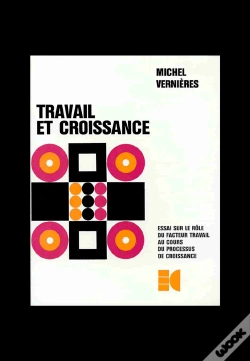 Capa do artigo Travail Et Croissance ; Essai Sur Le Rôle Du Facteur Travail Au Cours Du Processus De Croissance