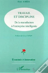 Travail Et Discipline ; De La Manufacture À L'Entreprise Intelligente