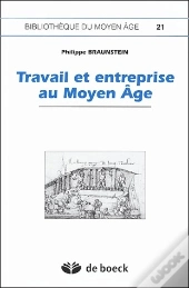 Travail Et Entreprise Au Moyen Âge
