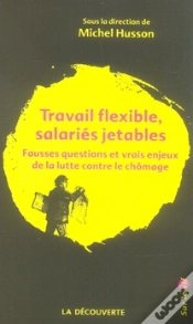 Capa do artigo Travail Flexible Salariés Jetables ; Fausses Questions Et Vrais Enjeux De La Lutte Contre Le Chômage