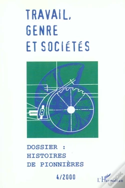Capa do artigo Travail Genre Et Societes T.4; Histoires De Pionnières