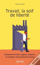 Travail, La Soif De Liberté