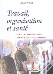 Capa do artigo Travail, Organisation Et Santé ; Le Défi De La Productivité Dans Le Respect Des Personnes