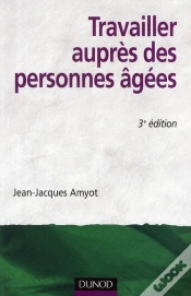 Capa do artigo Travailler Auprès Des Personnes Agées (3e Édition)