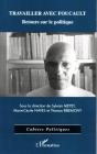 Travailler Avec Foucault ; Retours Sur Le Politique - Preview