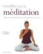 Travailler Avec La Méditation ; Utilisez La Médiation Pour Transformer Votre Vie... - Preview