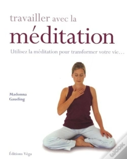 Capa do artigo Travailler Avec La Méditation ; Utilisez La Médiation Pour Transformer Votre Vie...