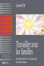 Travailler Avec Les Familles ; Parents-Professionnels : Un Nouveau Partage De La Relation Educative - Preview