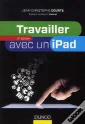 Travailler Avec Un Ipad (2e Édition)
