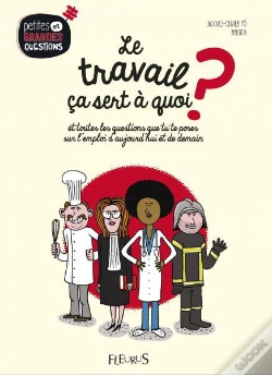 Capa do artigo Travailler, Ca Sert A Quoi ?
