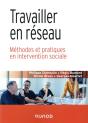 Travailler En Réseau ; Méthodes Et Pratiques En Intervention Sociale - Preview
