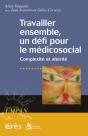 Travailler Ensemble, Un Défi Pour Le Médico-Social ; Complexité Et Altérité - Preview