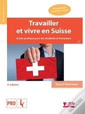 Travailler Et Vivre En Suisse (4e Édition)