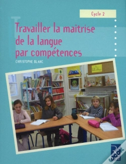 Capa do artigo Travailler La Maîtrise De La Langue Par Compétences ; Cycle 2
