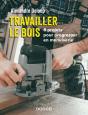 Travailler Le Bois : 8 Projets Pour Progresser En Menuiserie - Preview