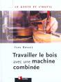 Travailler Le Bois Avec Une Machine Combinee - Preview