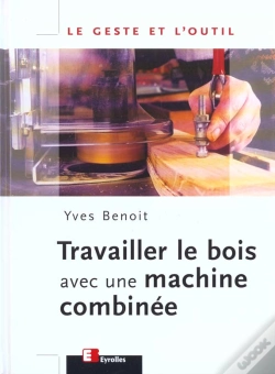 Capa do artigo Travailler Le Bois Avec Une Machine Combinee