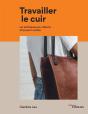Travailler Le Cuir ; Les Techniques Pour Débuter ; 20 Projets À Réaliser - Preview