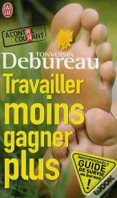 Travailler Moins, Gagner Plus