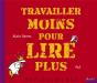 Travailler Moins Pour Lire Plus - Preview