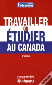 Capa do artigo Travailler Ou Étudier Au Canada (2e Édition)
