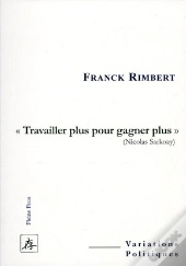 « Travailler Plus Pour Gagner Plus »