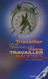 Travailler Plus Travailler Moins Travailler Autrement