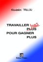 Travailler Tous (Plus) Pour Gagner Plus - Preview