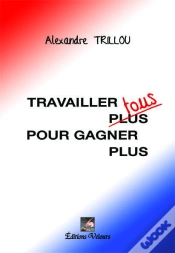 Capa do artigo Travailler Tous (Plus) Pour Gagner Plus