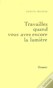 Travaillez Quand Vous Avez Encore La Lumiere