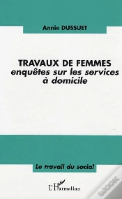 Capa do artigo Travaux De Femmes ; Enquetes Sur Les Services A Domicile