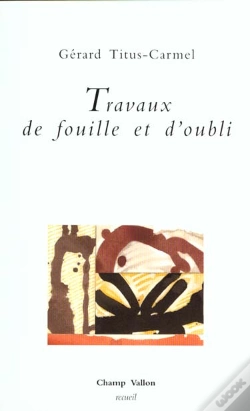 Capa do artigo Travaux De Fouille Et D'Oubli