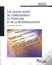 Travaux (Diact); Les Grands Textes De L'Aménagement Du Territoire Et De La Décentralisation