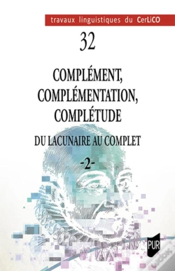 Capa do artigo Travaux Linguistiques Du Cerlico : Complément, Complémentation, Complétude 2