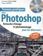 Travaux Pratiques Avec Photoshop (2e Édition)