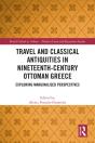 Travel And Classical Antiquities In Nineteenth-Century Ottoman Greece - Preview