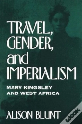 Travel, Gender, And Imperialism