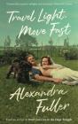 Travel Light, Move Fast - Preview