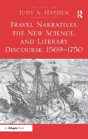 Travel Narratives, The New Science, And Literary Discourse, 1569-1750 - Preview