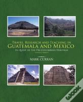 Travel, Research And Teaching In Guatemala And Mexico