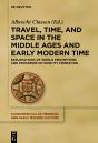Travel, Time, And Space In The Middle Ages And Early Modern Time - Preview