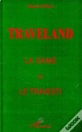 Traveland : La Dame Et Le Travesti