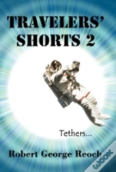 Travelers' Shorts 2: Tethers