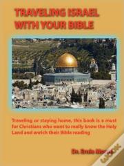 Traveling Israel With Your Bible
