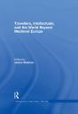 Travellers, Intellectuals, And The World Beyond Medieval Europe - Preview