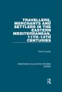Travellers, Merchants And Settlers In The Eastern Mediterranean, 11th-14th Centuries - Preview