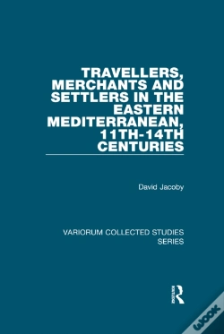 Capa do artigo Travellers, Merchants And Settlers In The Eastern Mediterranean, 11th-14th Centuries