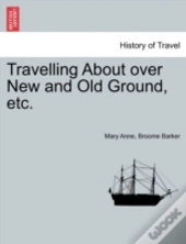 Travelling About Over New And Old Ground