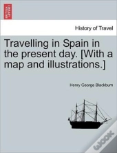Travelling In Spain In The Present Day.